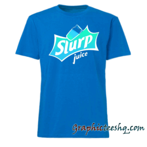 Slurp Juice! tee shirt