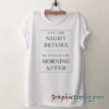 The Night Before tee shirt