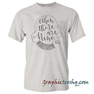 When There Are Nine tee shirt