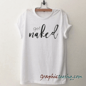 get naked-black tee shirt