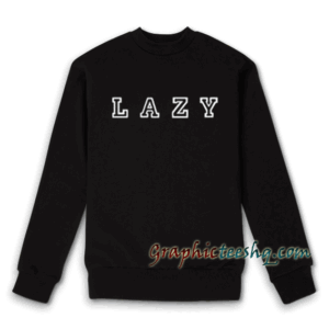 lazy Sweatshirt