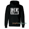 one of a kind Hoodie