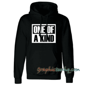 one of a kind Hoodie