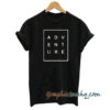 Adventure Funny tee shirt