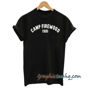 Camp Firewood 1981 tee shirt