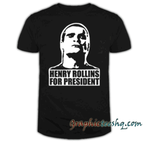 For President Henry Rollins Band tee shirt