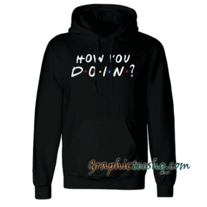 Friends How You Doin Hoodie