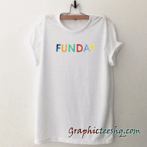 Funday tee shirt
