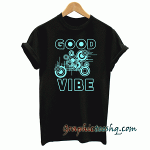 Good Vibe tee shirt