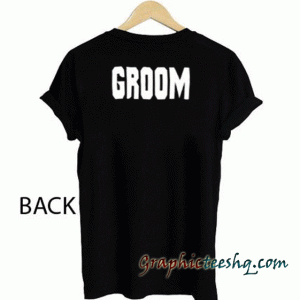 Groom tee shirt