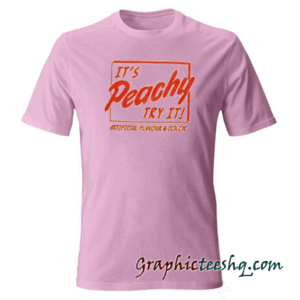 It's Peachy Try It tee shirt