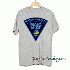 Massachusetts Mahi Mike tee shirt