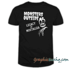 Monsters Outside Legacy tee shirt
