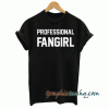 Professional Fangirl Black tee shirt
