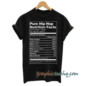 Pure Hip Hop Nutrition Facts tee shirt