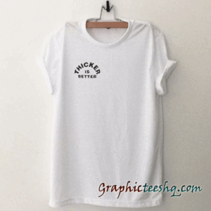 Thicker is better tee shirt