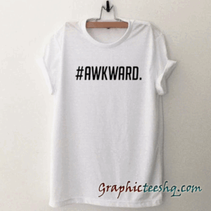 awkward tee shirt