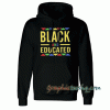 Black And Educated Hoodie