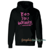 Boo You Whore Quote Hoodie