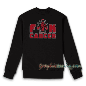 Deadpool Fuck Cancer Sweatshirt
