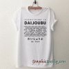Everything is daijoubu tee shirt