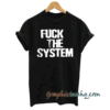 Fuck the system tee shirt