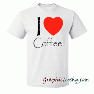 I Love Coffee Coffee tee shirt