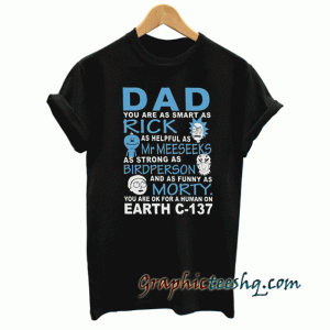 Rick and Morty Fathers Day Gift tee shirt