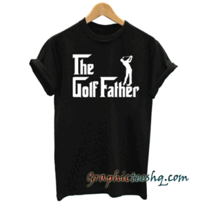 The Golf Father tee shirt