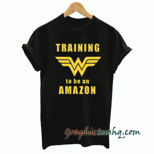 Wonder Woman Training to be an Amazon tee shirt
