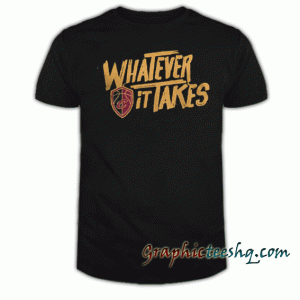 Cleveland Whatever it takes tee shirt