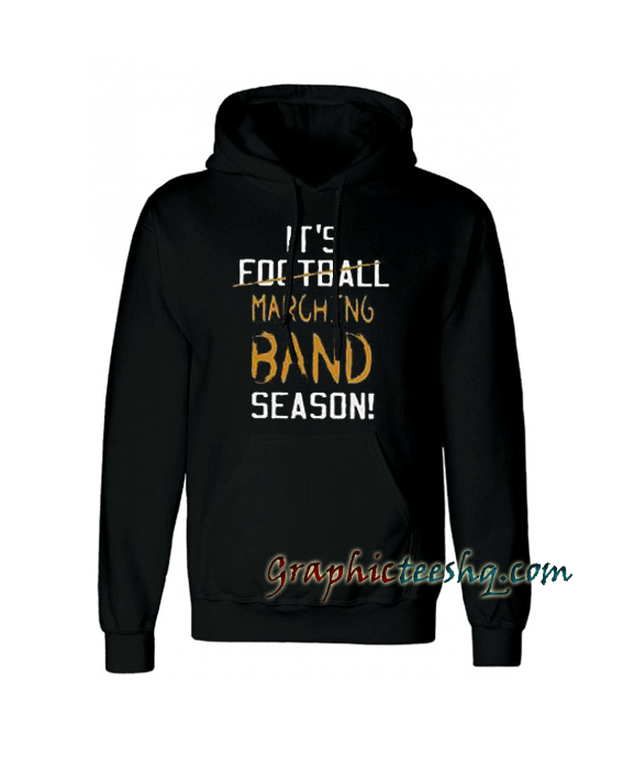 Football Marching Band Season Hoodie Football Marching Band Season Hoodie
