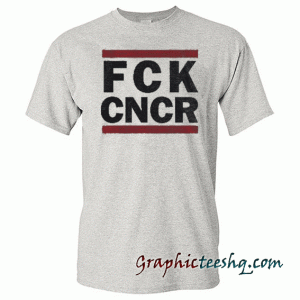 Fuck Cancer tee shirt