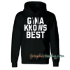Gina Knows Best Hoodie