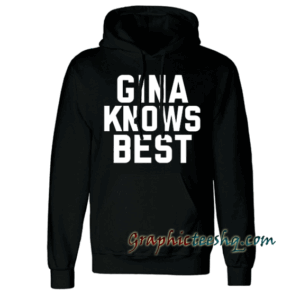 Gina Knows Best Hoodie
