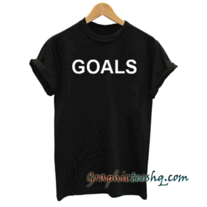 Goals tee shirt