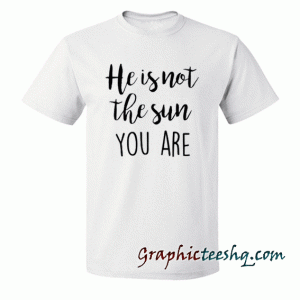 Grey's Anatomy-He is not the Sun tee shirt
