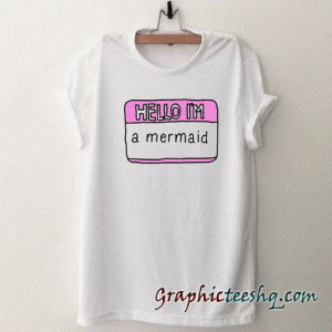 Hello I'm a mermaid pink tee shirt