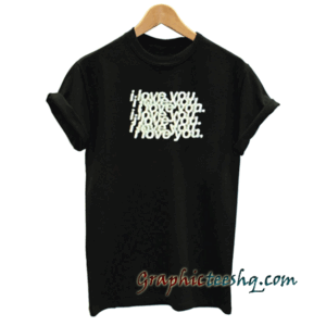 I Love You Collage tee shirt