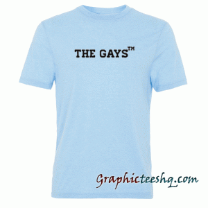 The Gays tee shirt