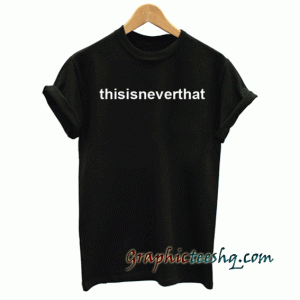 Thisisneverthat tee shirt