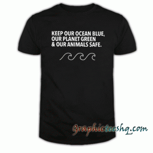 Keep our ocean blue tee shirt