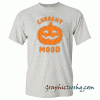 Current Mood tee shirt