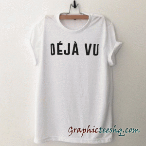 Dejavu tee shirt
