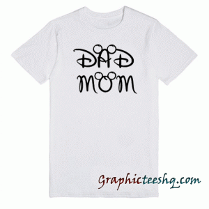 Mom & Dad Mickey Inspired tee shirt