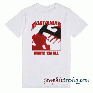Mustaine Wrote 'Em All tee shirt