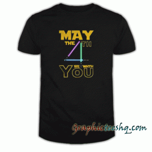 Star wars may the 4th be with you tee shirt