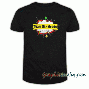 Team 8th Grade tee shirt