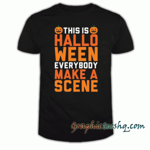 This is halloween everybody make a scene tee shirt