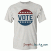 Vote White or Gray tee shirt